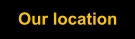 Our location