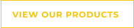 VIEW OUR PRODUCTS